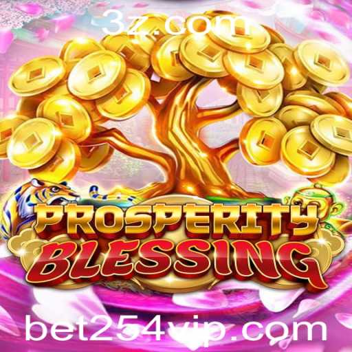 Explorando ProsperityBlessing: Um Guia Completo para Jogar em bet254